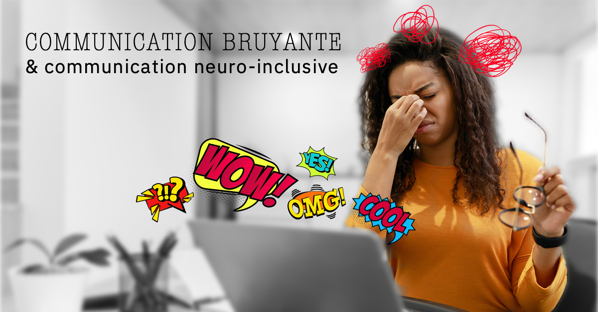 Communication bruyante ? Le neuro-inclusive ? C'est quoi ?